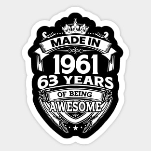 Made In 1961 63 Years Of Being Awesome Sticker